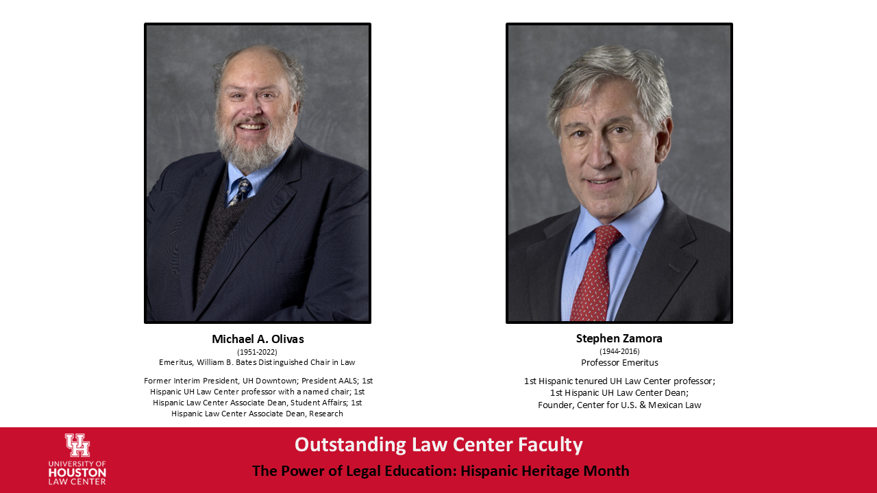 Outstanding Law Center faculty Michael A. Olivas and Stephen Zamora.