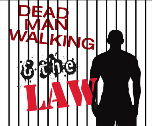 Dead Man Walking & the Law